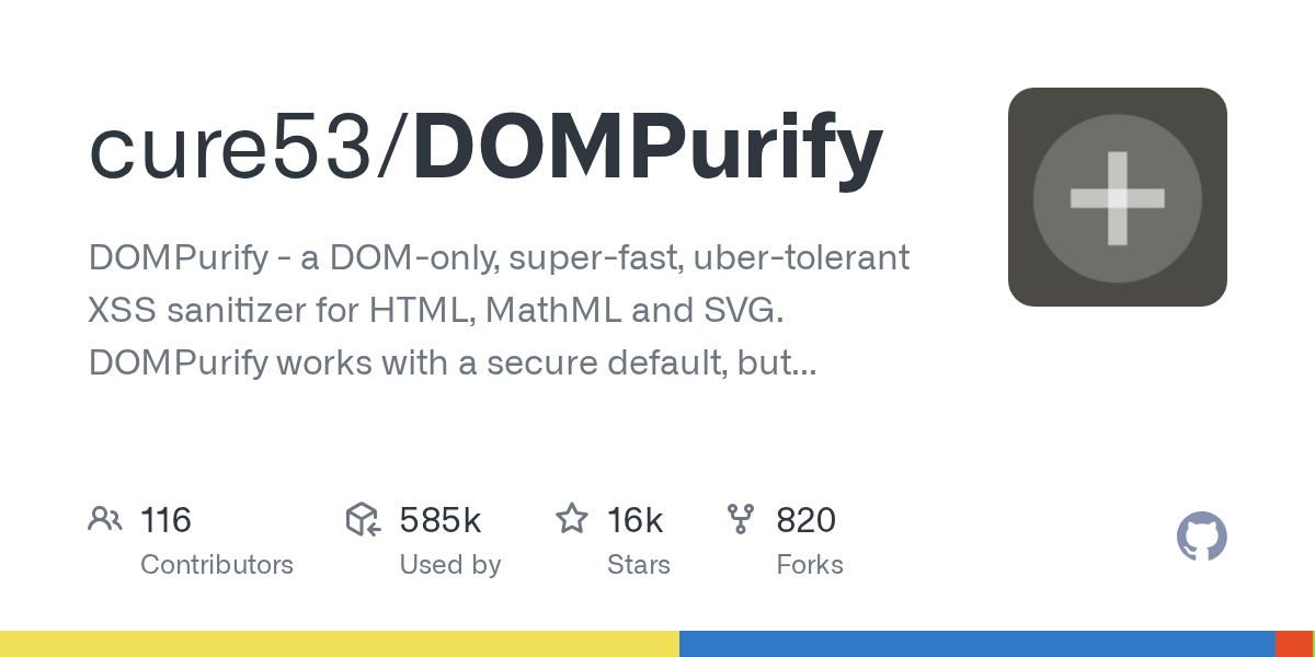 GitHub - cure53/DOMPurify: DOMPurify - a DOM-only, super-fast, uber-tolerant XSS sanitizer for HTML, MathML and SVG. DOMPurify works with a secure default, but offers a lot of configurability and hooks. Demo: