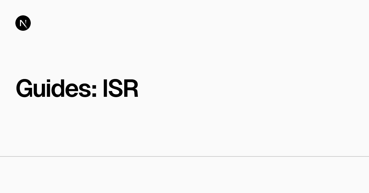 Guides: ISR | Next.js