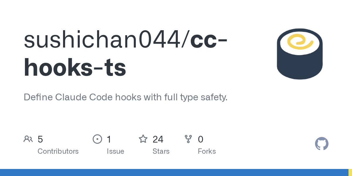 GitHub - sushichan044/cc-hooks-ts: Define Claude Code hooks with full type safety.